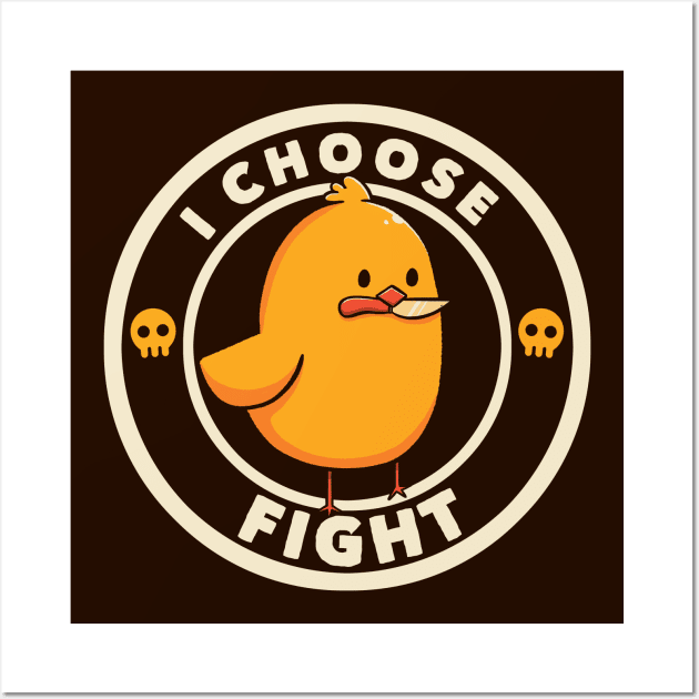 I Choose Fight Funny Bird by Tobe Fonseca Wall Art by Tobe_Fonseca